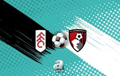 Fulham-Bournemouth maçı CANLI | Ne zaman, saat kaçta ve hangi kanalda?